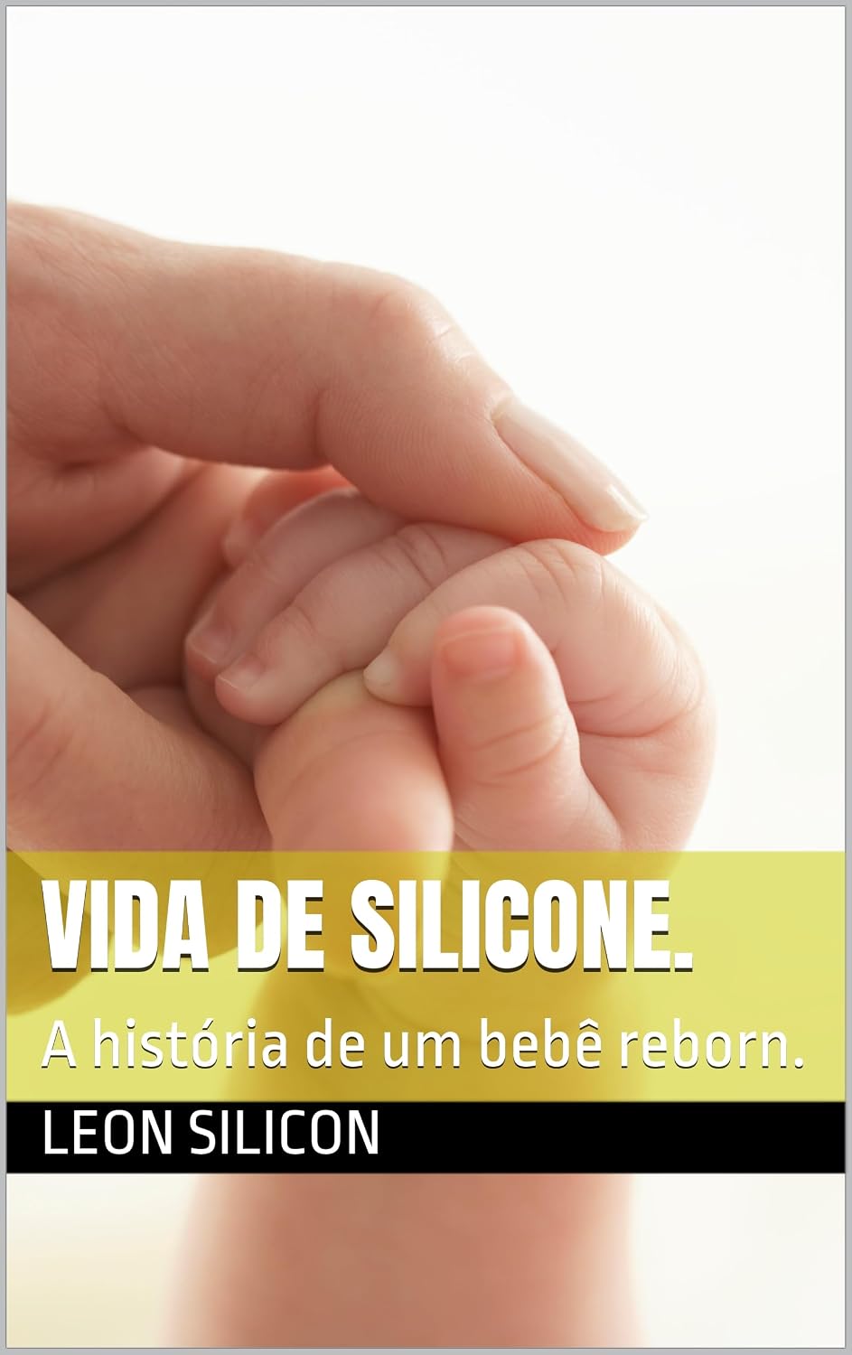 Vida de silicone.: A história de um bebê reborn. baixar livro de graça