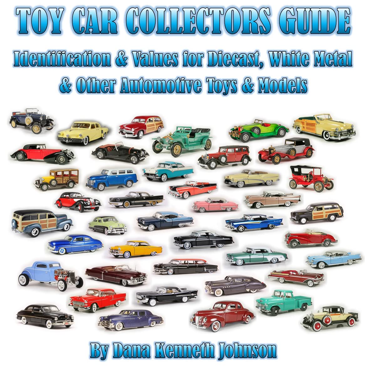 Toy Car Collectors Guide: Identification and Values for Diecast, White Metal and Other Automotive Toys and Models (English Edition) baixar livro de graça
