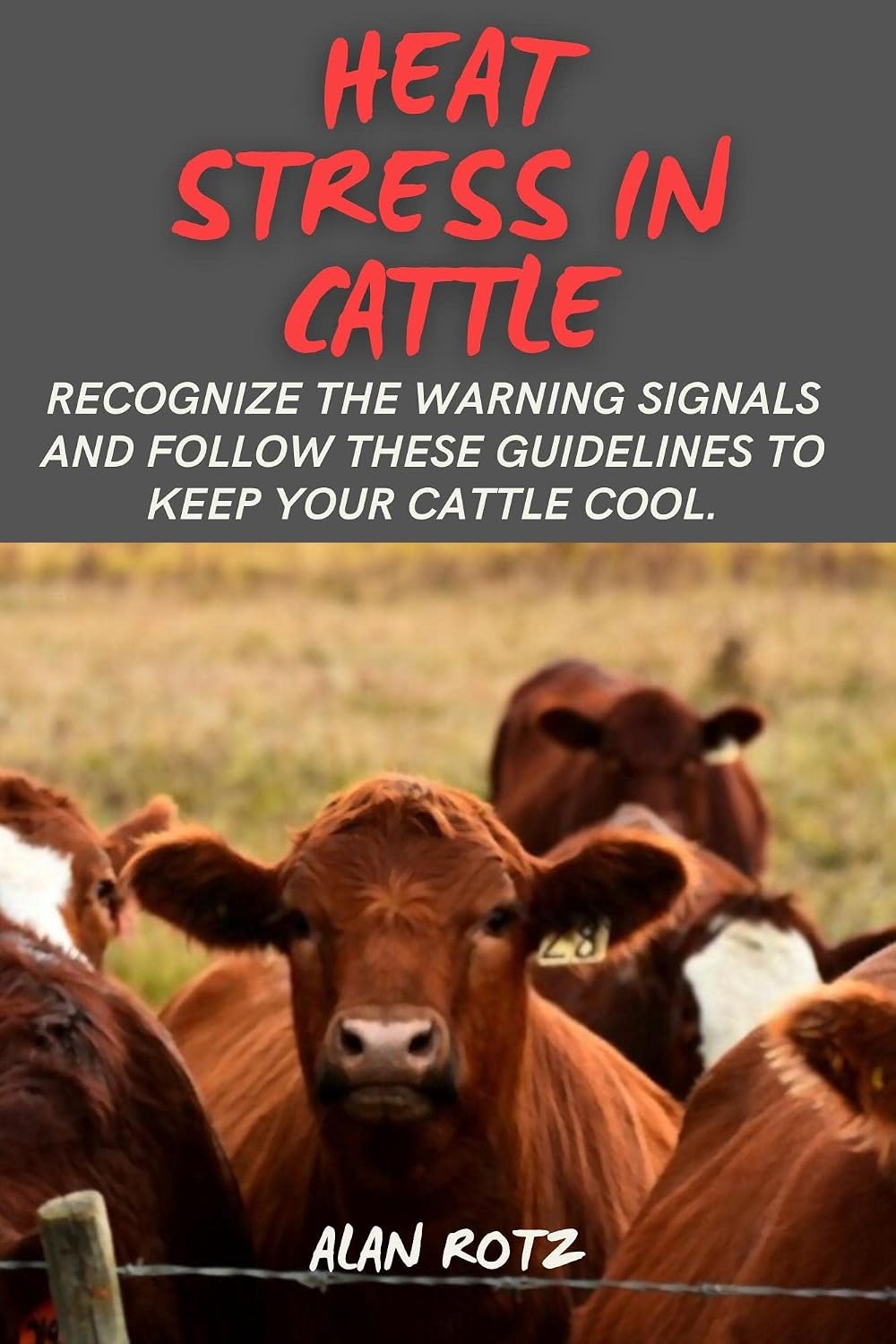 HEAT STRESS IN CATTLE: RECOGNIZE THE WARNING SIGNALS AND FOLLOW THESE GUIDELINES TO KEEP YOUR CATTLE COOL. (English Edition)