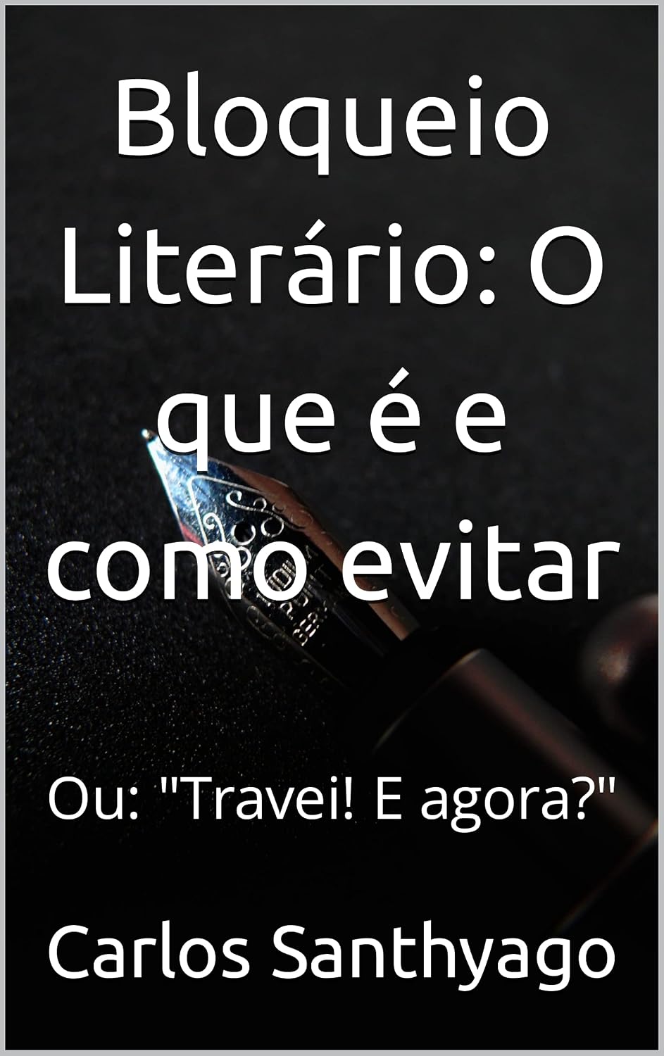 Bloqueio Literário: O que é e como evitar: Ou: "Travei! E agora?"