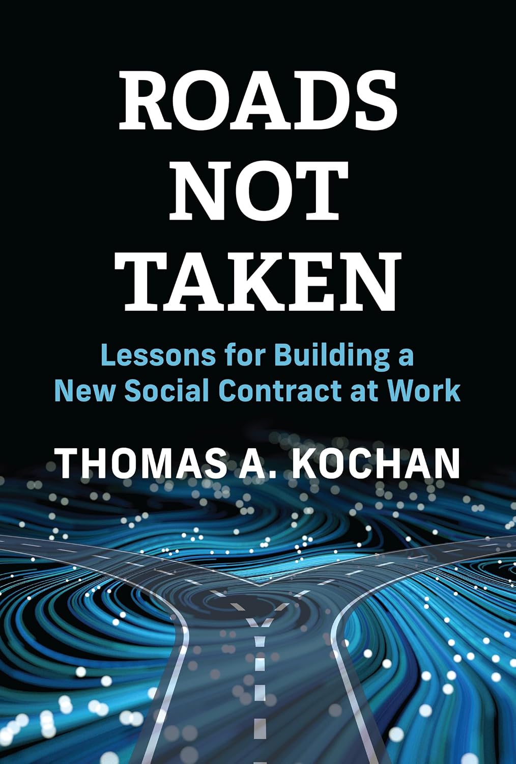 Roads Not Taken: Lessons for Building a New Social Contract at Work (English Edition) baixar livro de graça