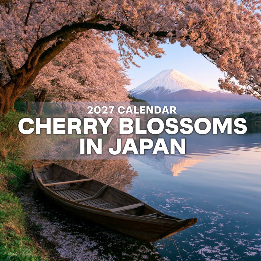 ler totalmente Cherry Blossoms In Japan Calendar 2027: Spring Blossoms and Timeless Japanese Scenery