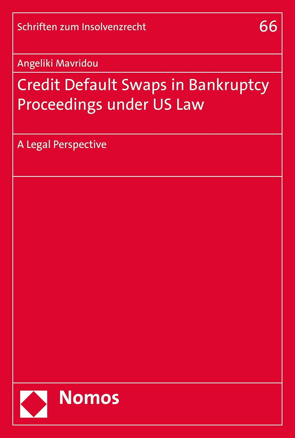 Credit Default Swaps in Bankruptcy Proceedings under US Law: A Legal Perspective (Schriften zum Insolvenzrecht Book 66) (English Edition) baixar livro de graça