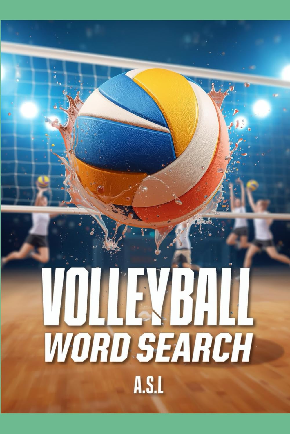 Volleyball Word Search: Fun Puzzle Book for Volleyball Lovers, Teens & Adults | 6x9 Inches, 115 Pages, 50+ Fun & Enchanting Puzzles … A Wonderful Gift for Holidays, Travel & Relaxing baixar livro de graça