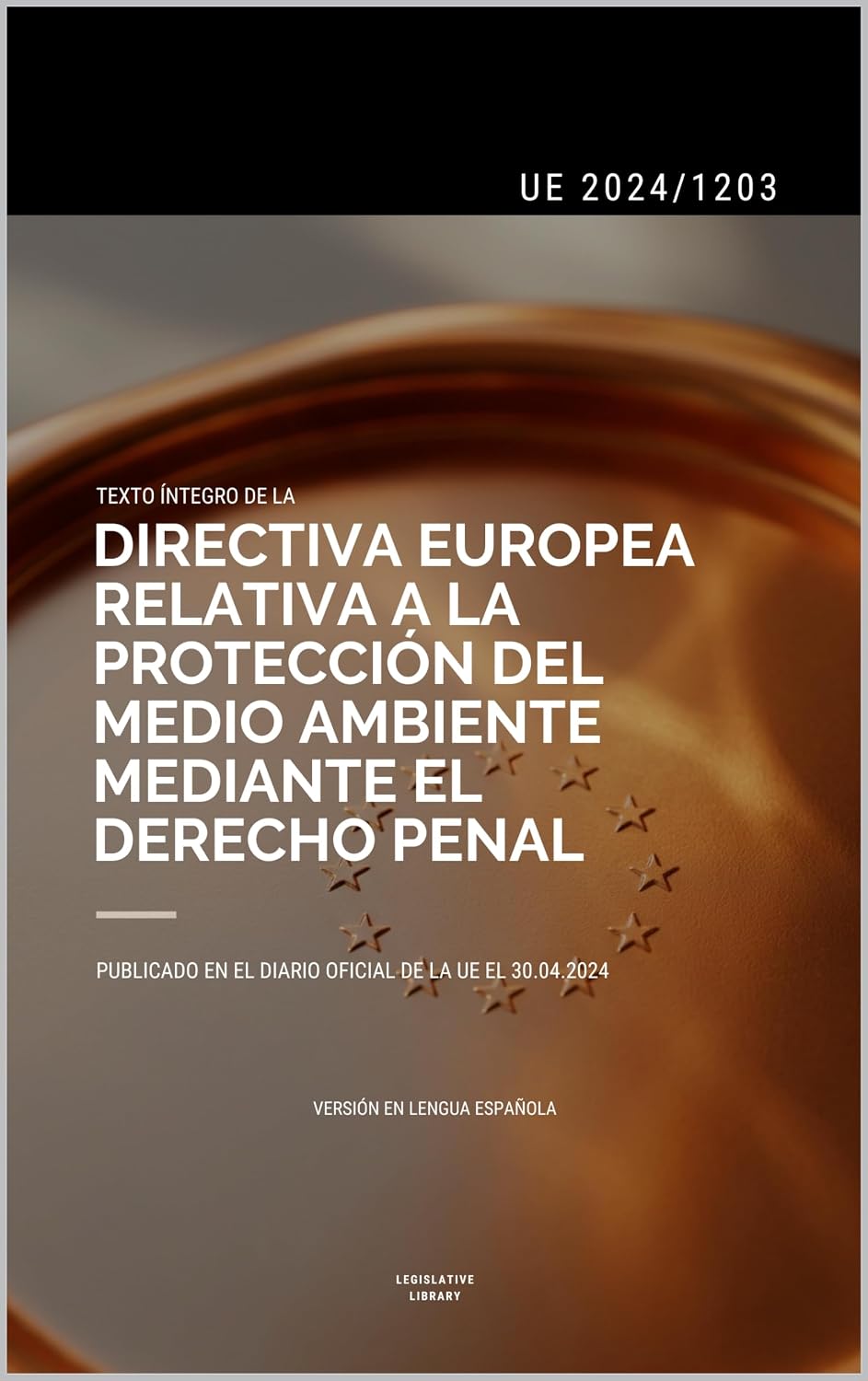 capítulo por capítulo baixar Directiva sobre Delitos contra el Medio Ambiente (UE 2024/1203): texto íntegro de la directiva europea de protección ambiental mediante el derecho penal (Spanish Edition)