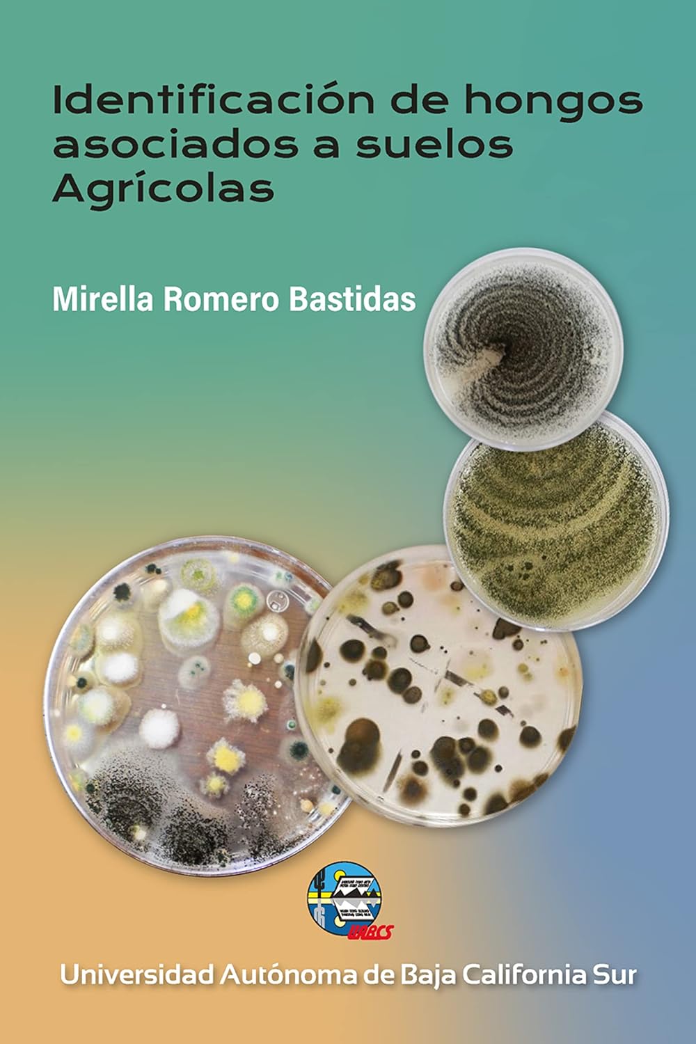 Identificación de hongos asociados a suelos agrícolas (Spanish Edition)
