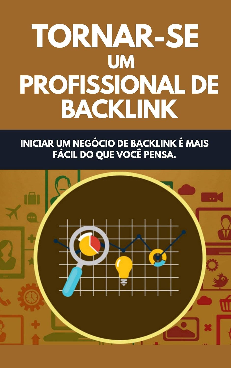capítulo por capítulo baixar Tornar-se Um Profissional De Backlink: Iniciar Um Negócio De Backlink E Mais Fácil Do Que Você Pensa