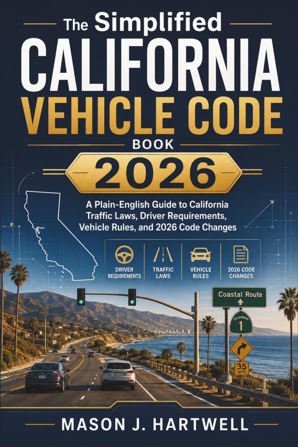 ler totalmente The Simplified California Vehicle Code Book 2026: A Plain-English Guide to California Traffic Laws, Driver Requirements, Vehicle Rules, and 2026 Code Changes