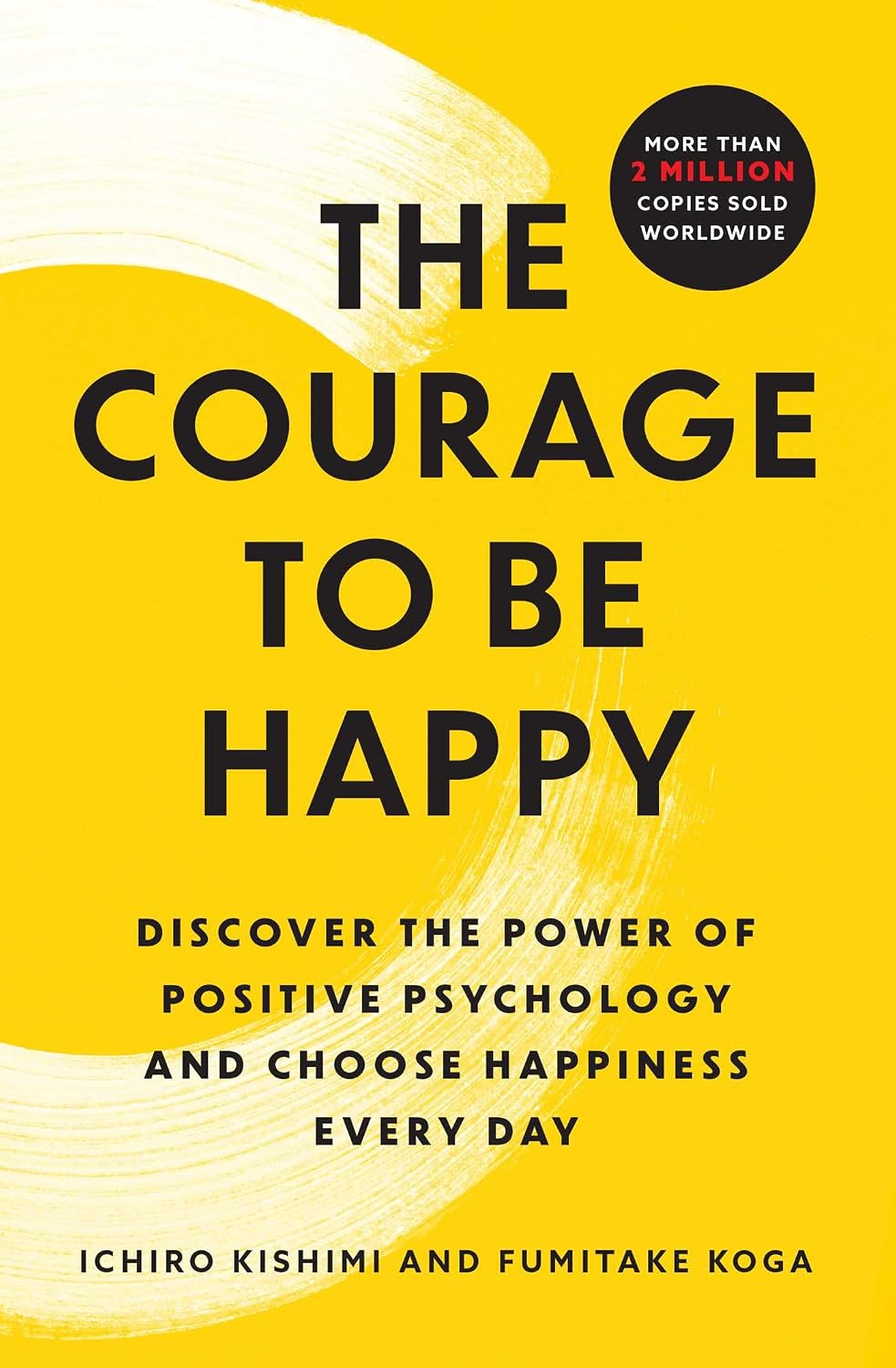 ler totalmente The Courage to Be Happy: Discover the Power of Positive Psychology and Choose Happiness Every Day (English Edition)