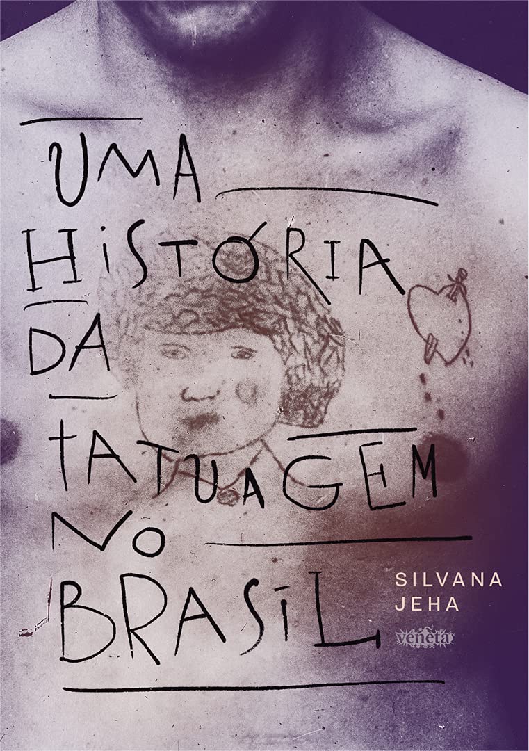 Uma história da Tatuagem no Brasil - 2ª Edição baixar livro de graça