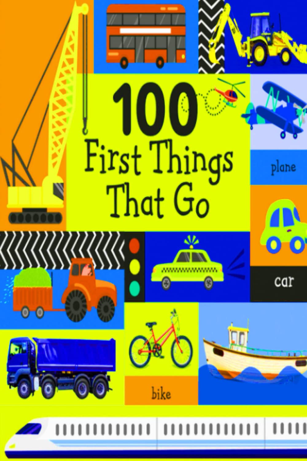 100 First Things That Go: 100 First Things That Go ( Book) baixar livro de graça