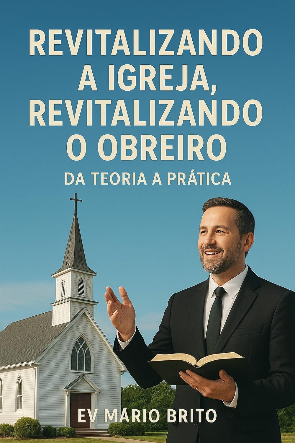 ler totalmente Revitalizando a Igreja, Revitalizando o Obreiro, da Teoria a prática