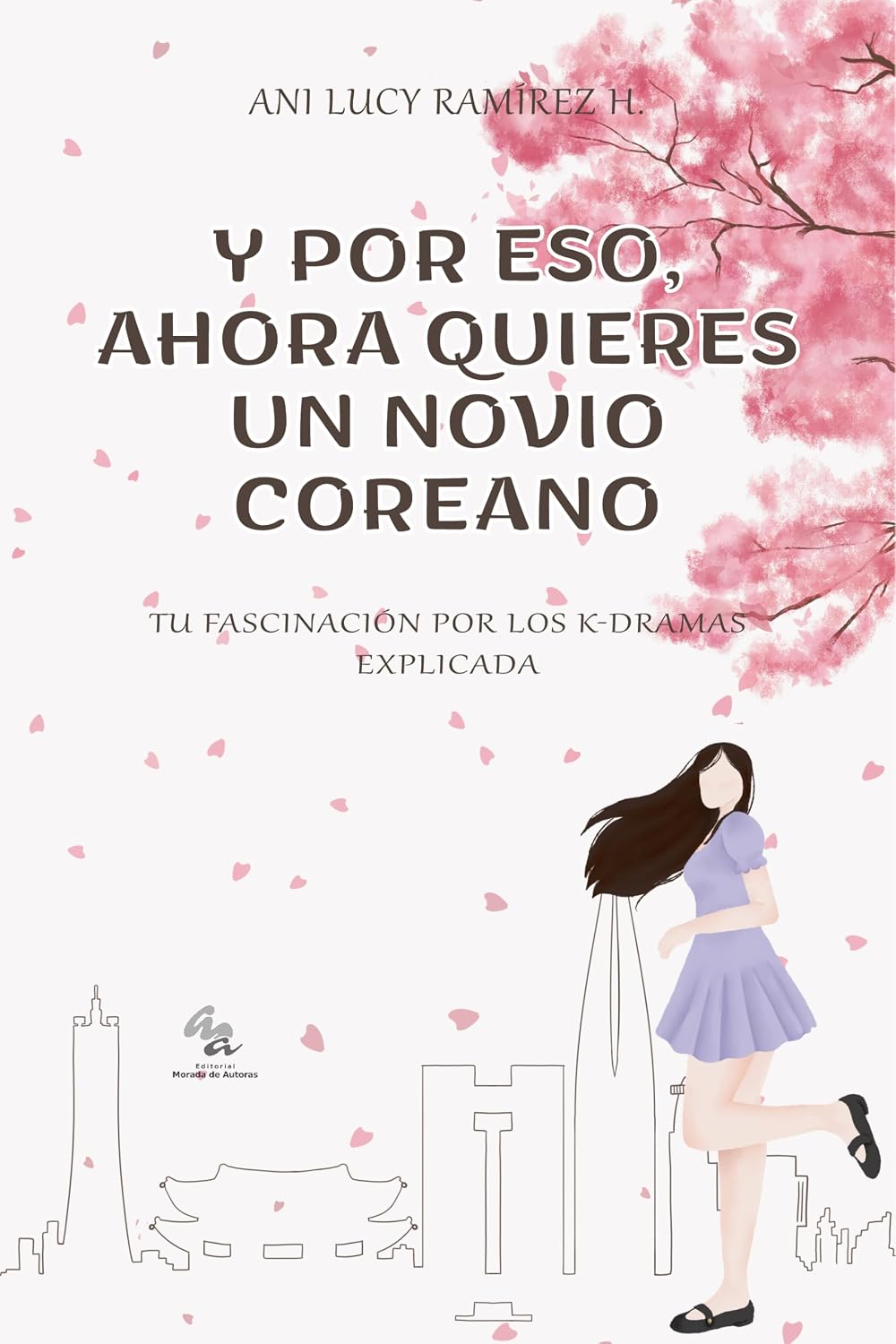 ler totalmente Y por eso, ahora quieres un novio coreano: Tu fascinación por los k-dramas explicada. Guía para entender la cultura coreana a través de los dramas coreanos (Spanish Edition)