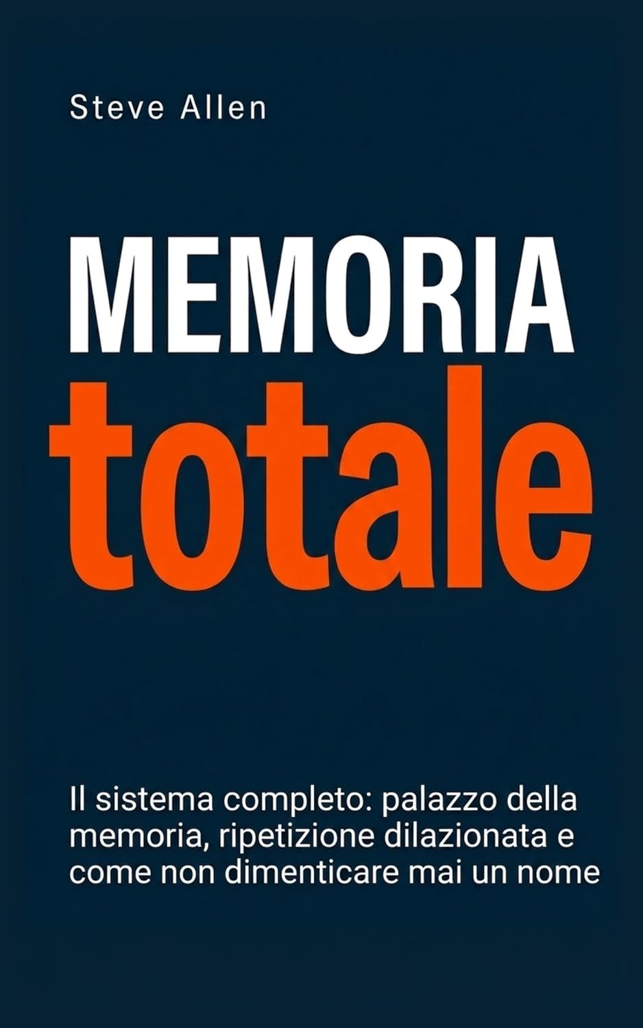 ler totalmente Memoria totale: Il sistema completo: palazzo della memoria, ripetizione dilazionata e come non dimenticare mai un nome (Italian Edition)