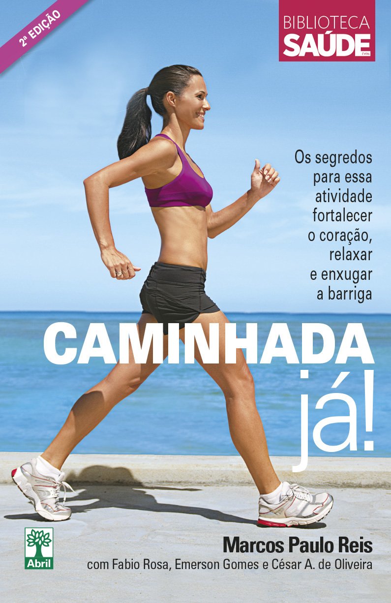 CAMINHADA JÁ!: Os segredos para essa atividade fortalecer o coração, relaxar e enxugar a barriga baixar livro de graça