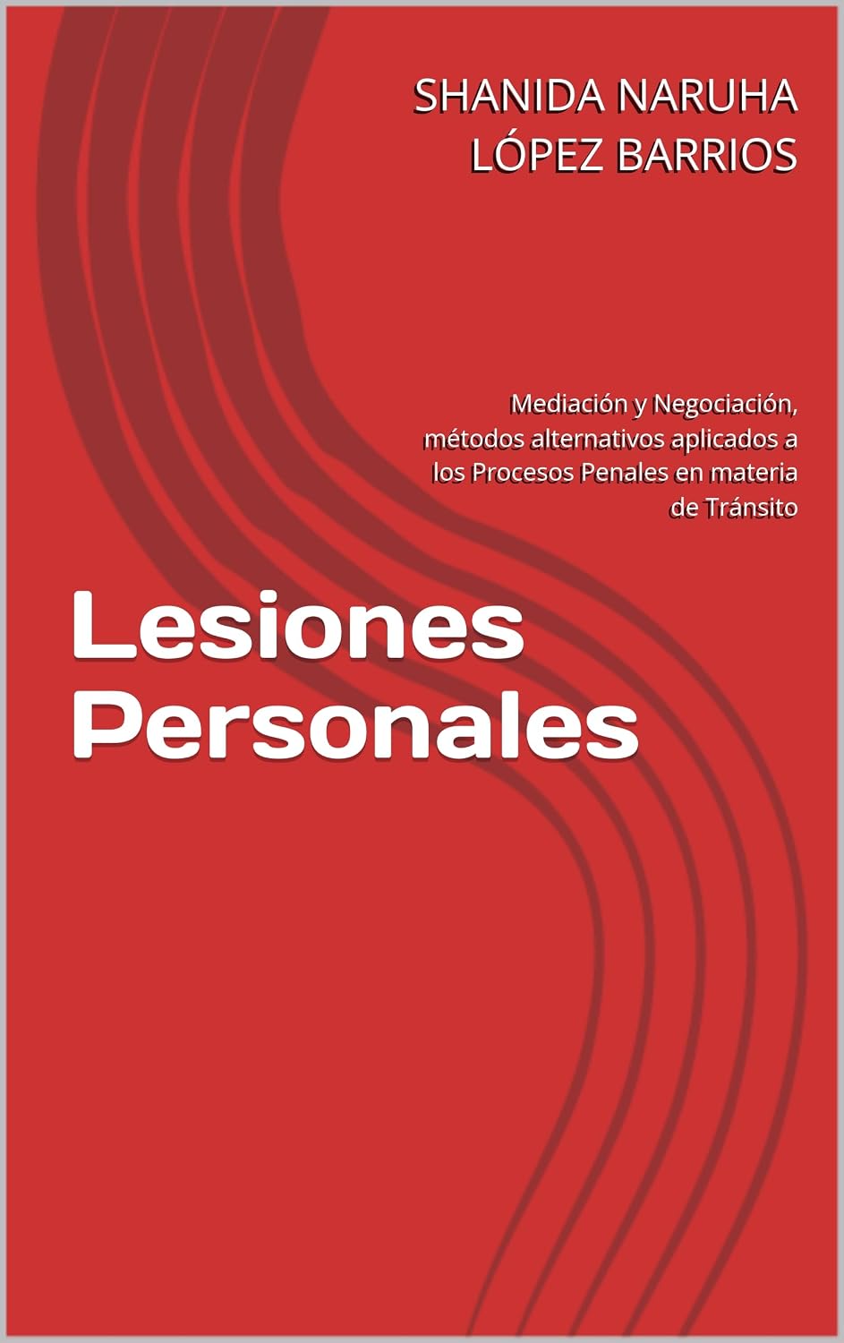 Lesiones Personales: Mediación y Negociación, métodos alternativos aplicados a los Procesos Penales en materia de Tránsito (Spanish Edition) baixar livro de graça