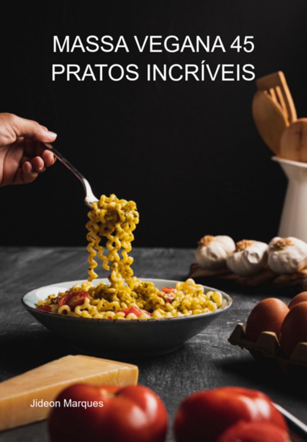 ler totalmente Massa Vegana 45 Pratos Incríveis