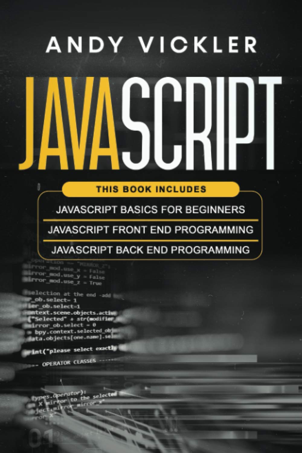 Javascript: This book includes: Javascript Basics For Beginners + Javascript Front End Programming + Javascript Back End Programming baixar o livro de graça
