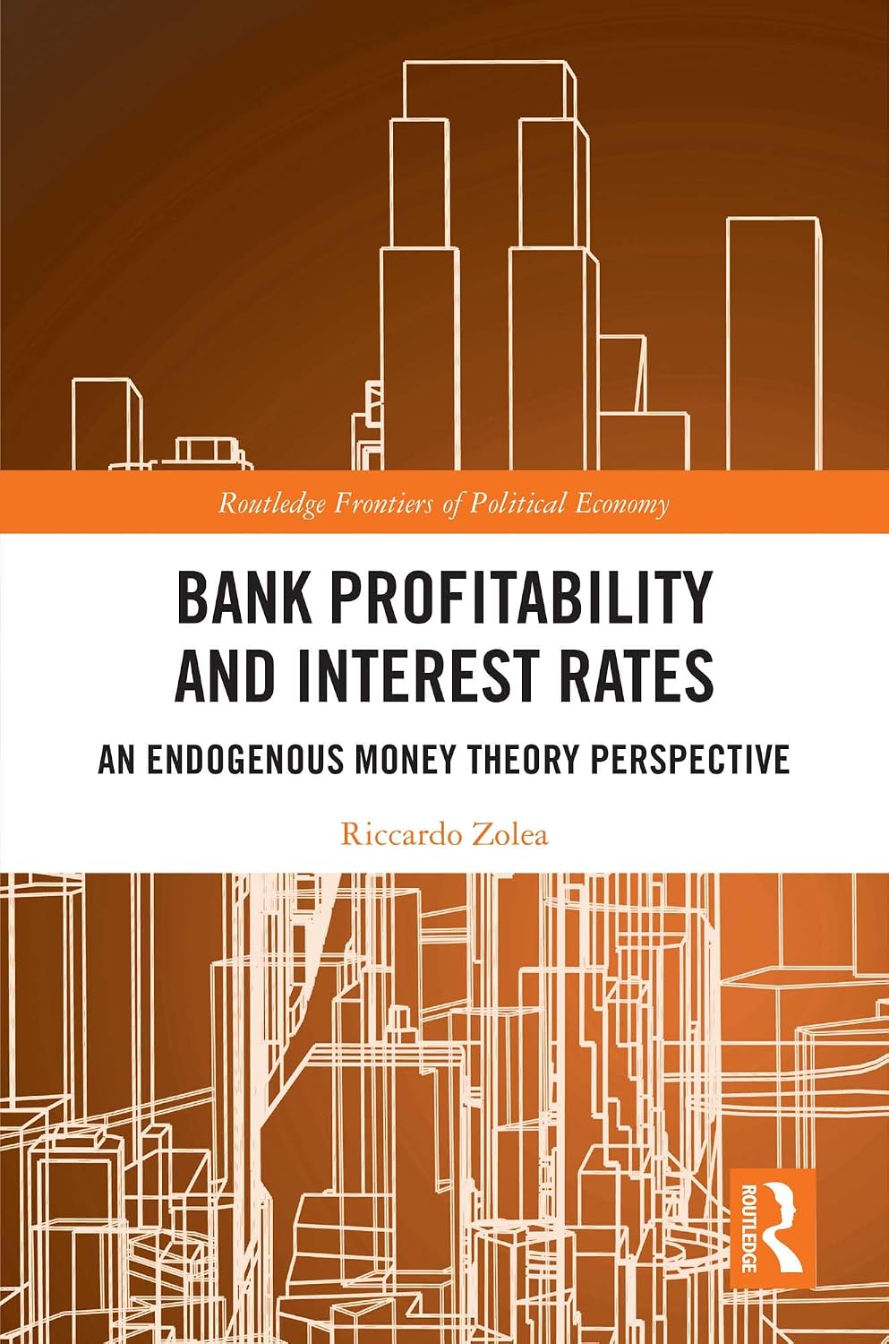 Bank Profitability and Interest Rates: An Endogenous Money Theory Perspective (Routledge Frontiers of Political Economy) (English Edition) baixar livro de graça