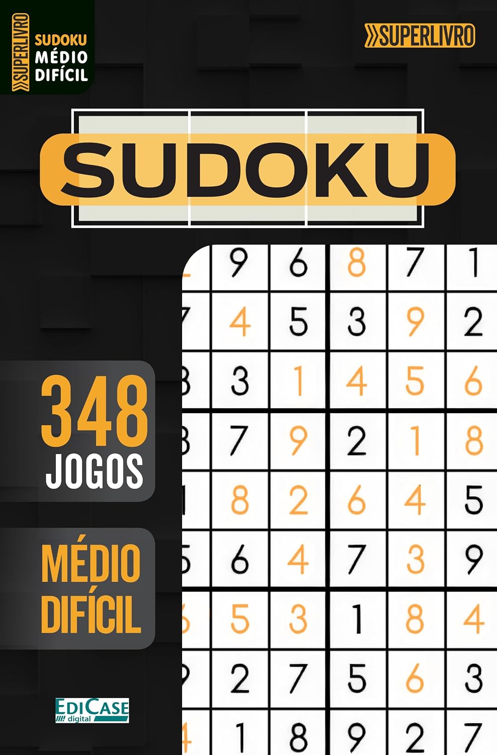 Superlivro Sudoku ed.01 - 196 págs. - Médio/Difícil: O maior passatempo numérico do mundo baixar o livro de graça