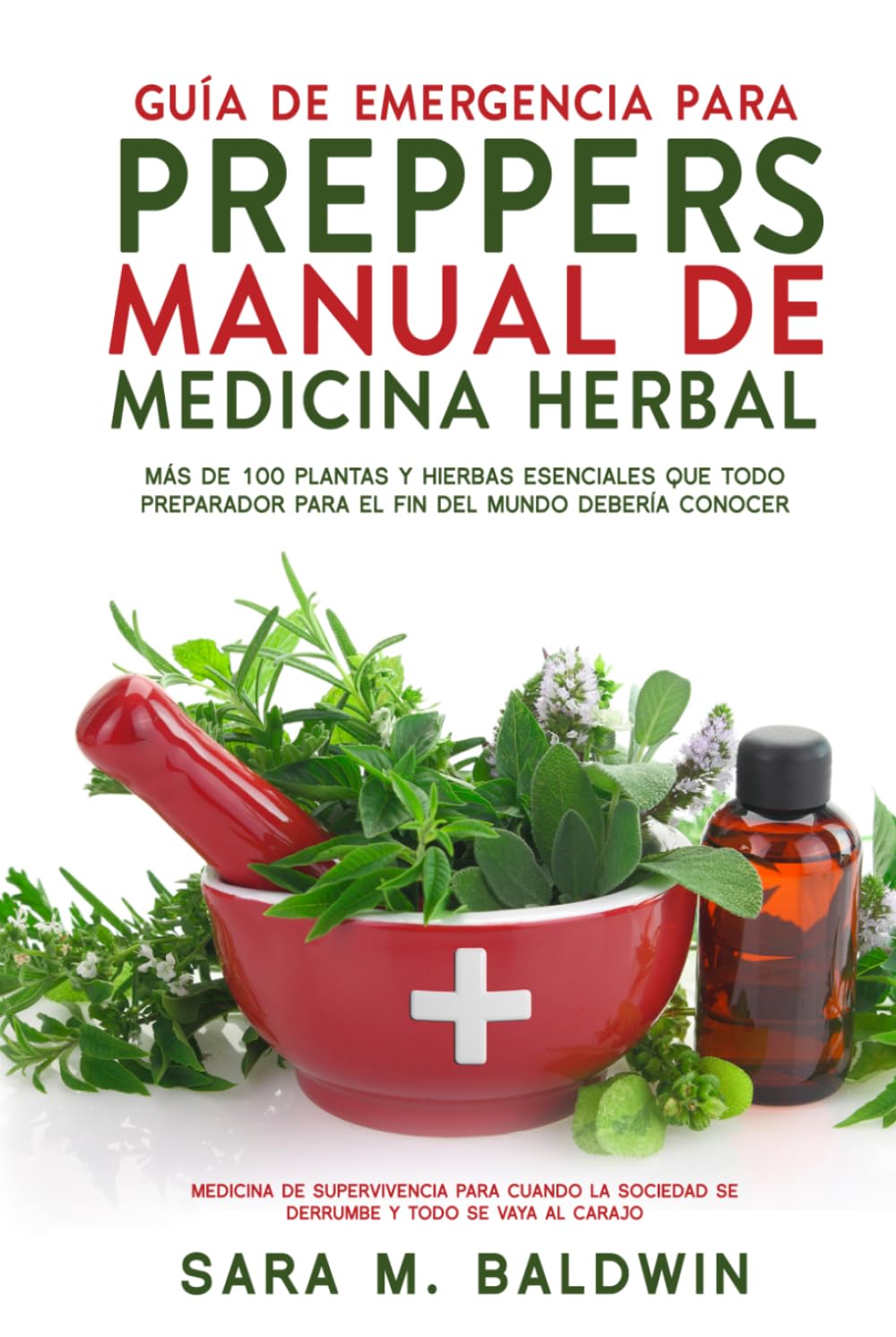 Guía De Emergencia Para Preppers Manual De Medicina Herbal: Más de 100 plantas y hierbas esenciales que todo preparador para el fin del mundo debería conocer (Spanish Edition) baixar o livro de graça