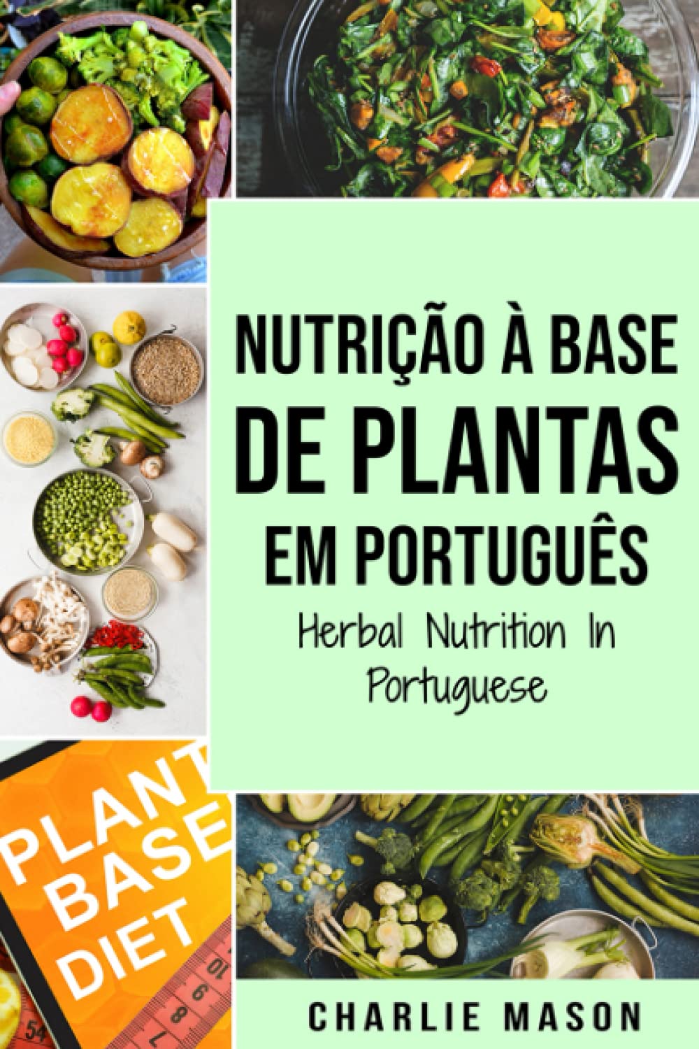 Nutrição À Base de Plantas Em português/ Herbal Nutrition In Portuguese (Portuguese Edition) baixar livro de graça