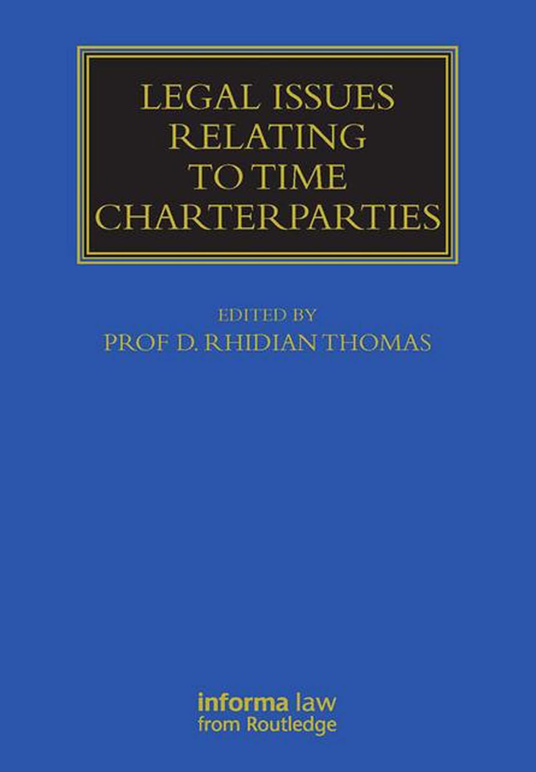 Legal Issues Relating to Time Charterparties (Maritime and Transport Law Library) (English Edition)