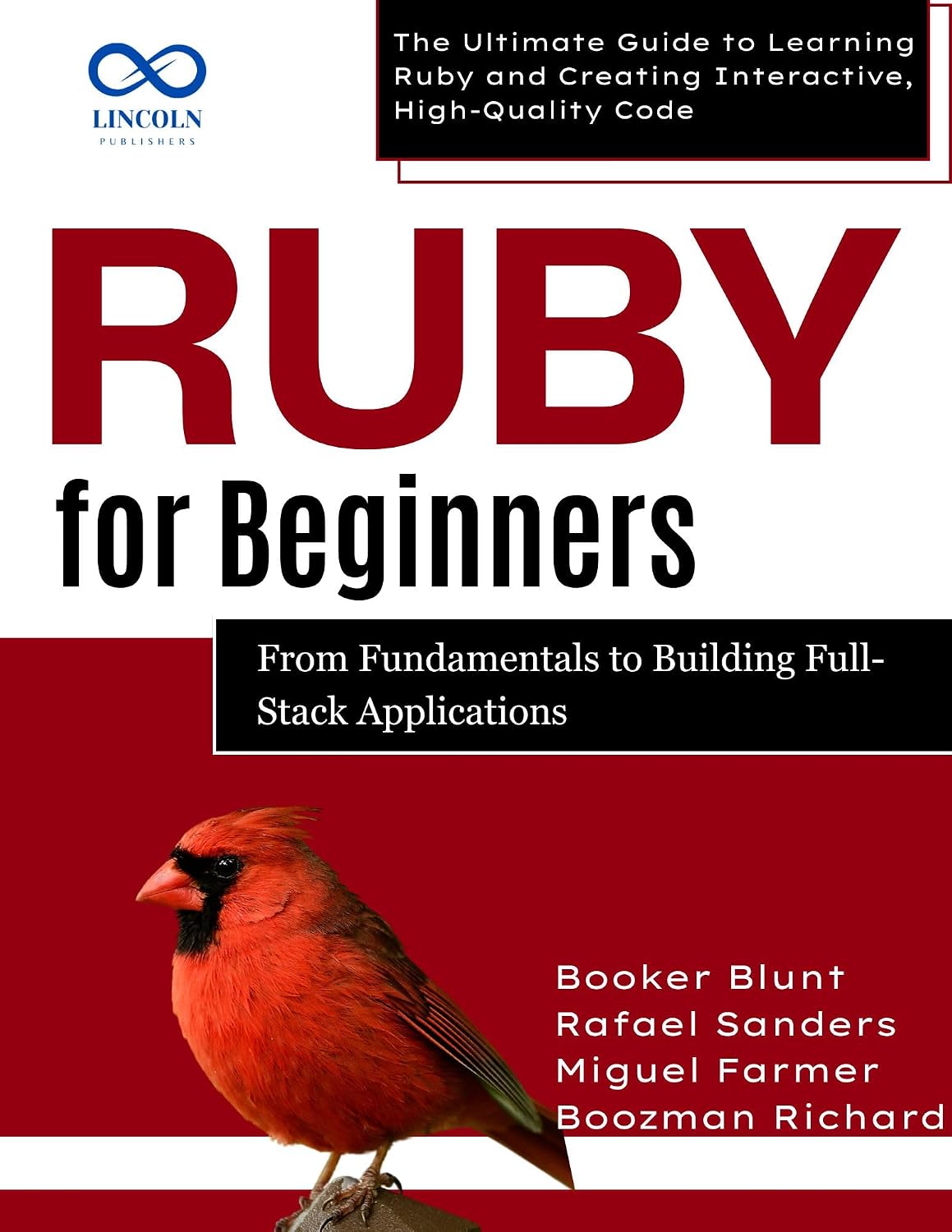 Ruby for Beginners, From Fundamentals to Building Full-Stack Applications: The Ultimate Guide to Learning Ruby and Creating Interactive, High-Quality Code (Ruby on Rails Book 4) (English Edition) baixar livro de graça