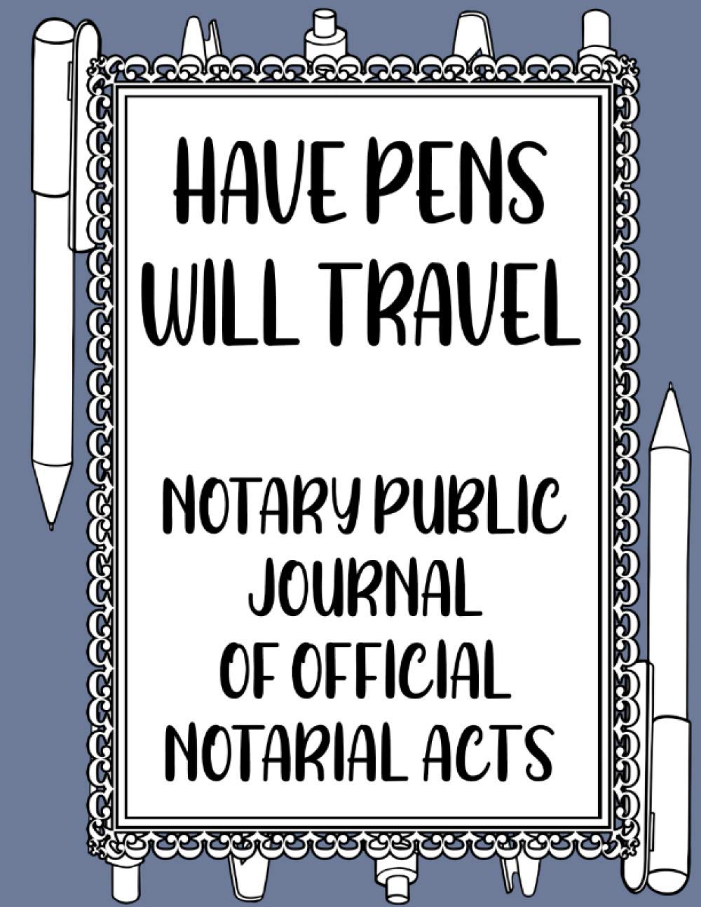 Have Pens Will Travel - Notary Public Records Journal: Steel: Official Notary Journal Public Record Logbook Notarial acts records events log 8.5" x 11" baixar o livro de graça