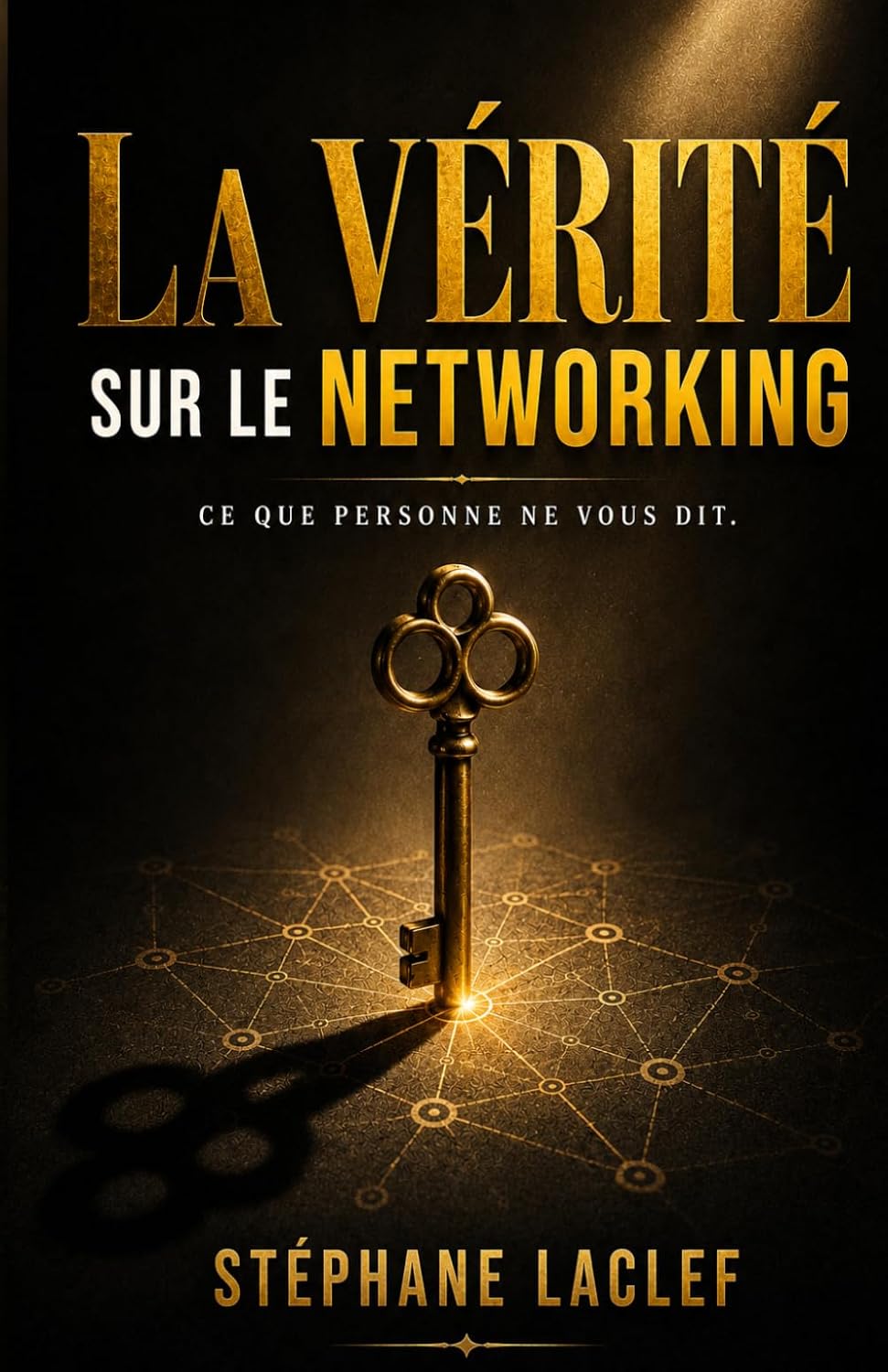 Toute la vérité sur le Networking !: Ce que personne ne vous dit. (French Edition) baixar livro de graça