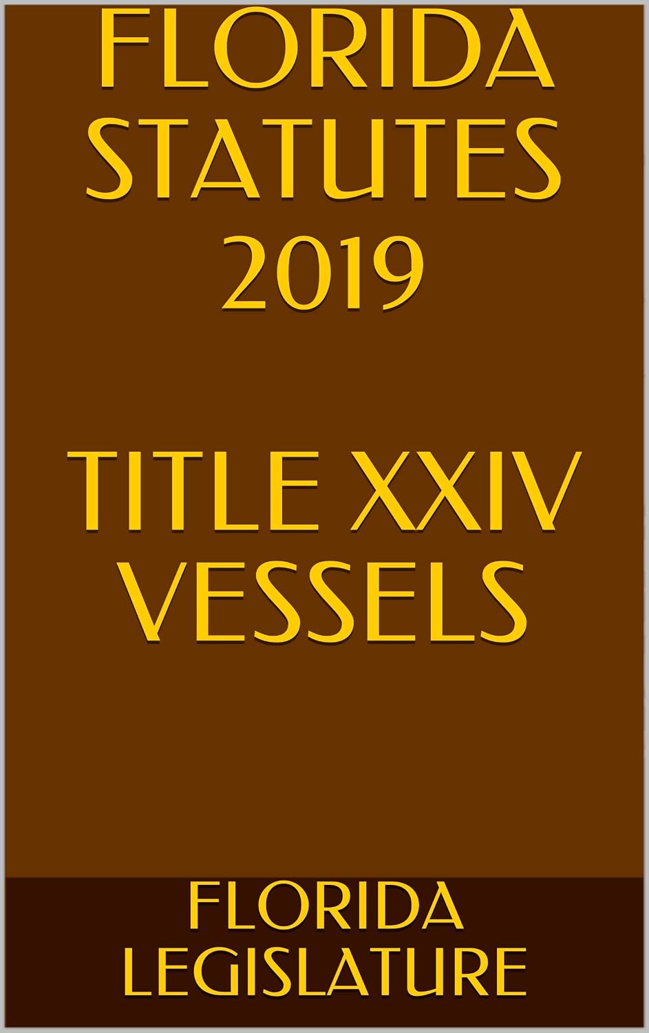 ler totalmente FLORIDA STATUTES 2019 TITLE XXIV VESSELS (English Edition)