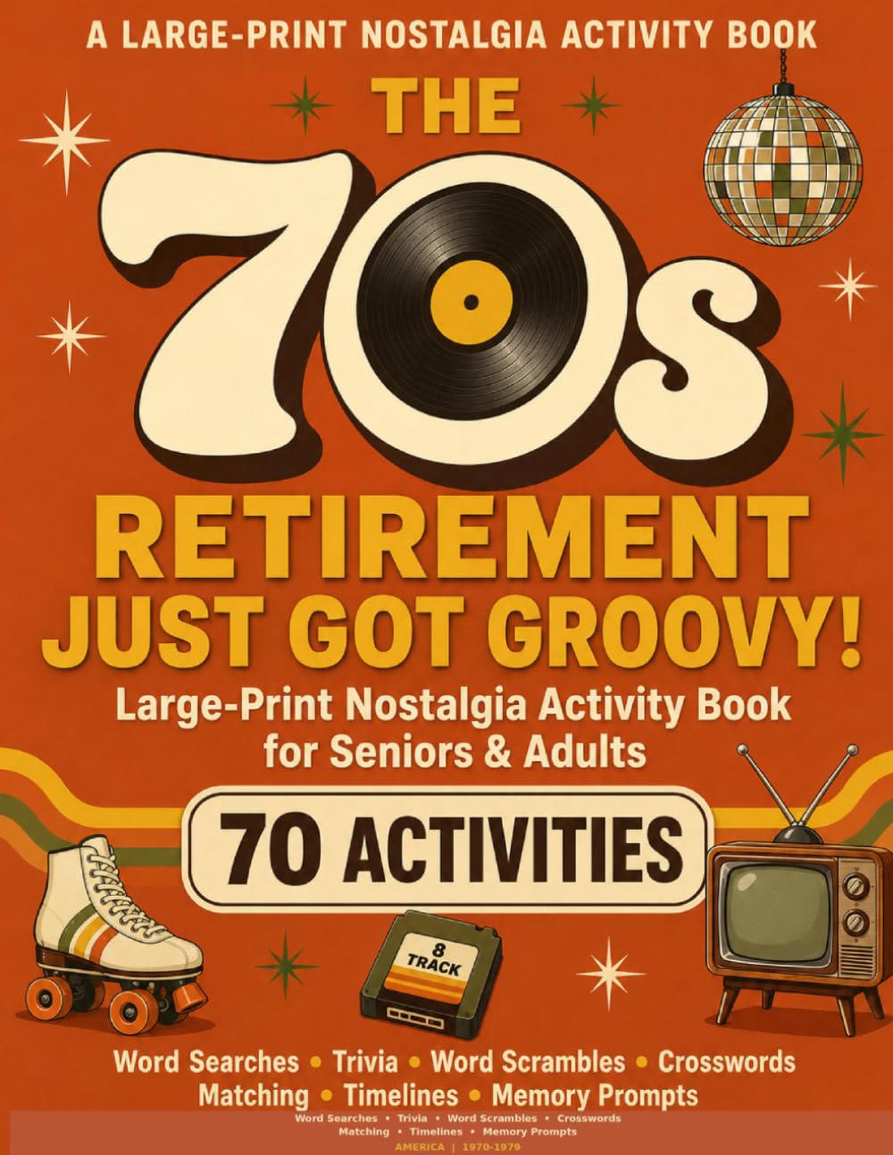 capítulo por capítulo baixar Retirement Just Got Groovy! The 1970s: Large-Print Nostalgia Activity Book for Seniors & Adults with 70 Activities: Word Searches, Trivia, Word... Matching, Timelines & Memory Prompts