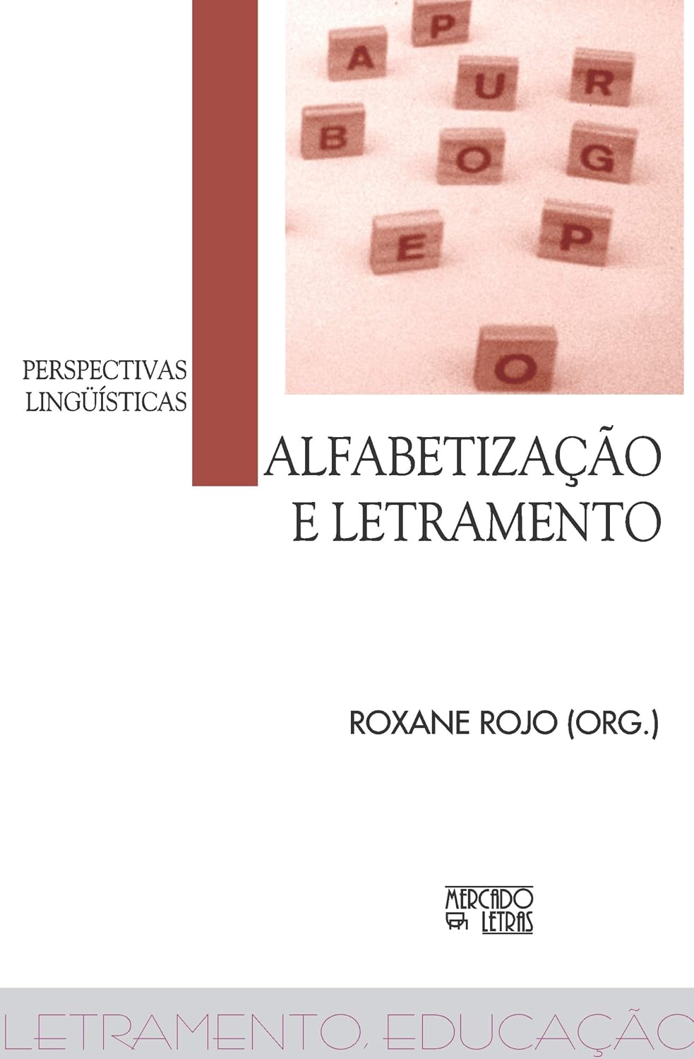 Alfabetização e Letramento: Perspectivas Lingüísticas