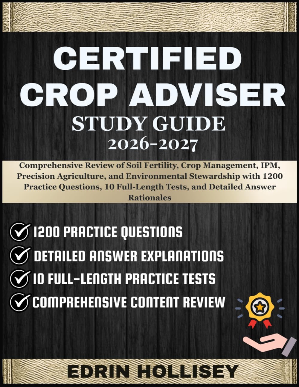 CERTIFIED CROP ADVISER STUDY GUIDE 2026-2027: Comprehensive Review of Soil Fertility, Crop Management, IPM, Precision Agriculture, and Environmental... Tests, and Detailed Answer Rationales baixar o livro de graça