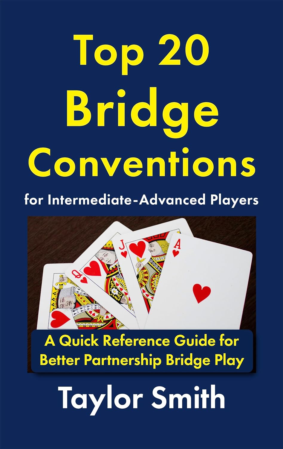 Top 20 Bridge Conventions for Intermediate-Advanced Players: A Quick Reference Guide for Better Partnership Bridge Play (Bridge for Advanced Players) (English Edition) baixar o livro de graça