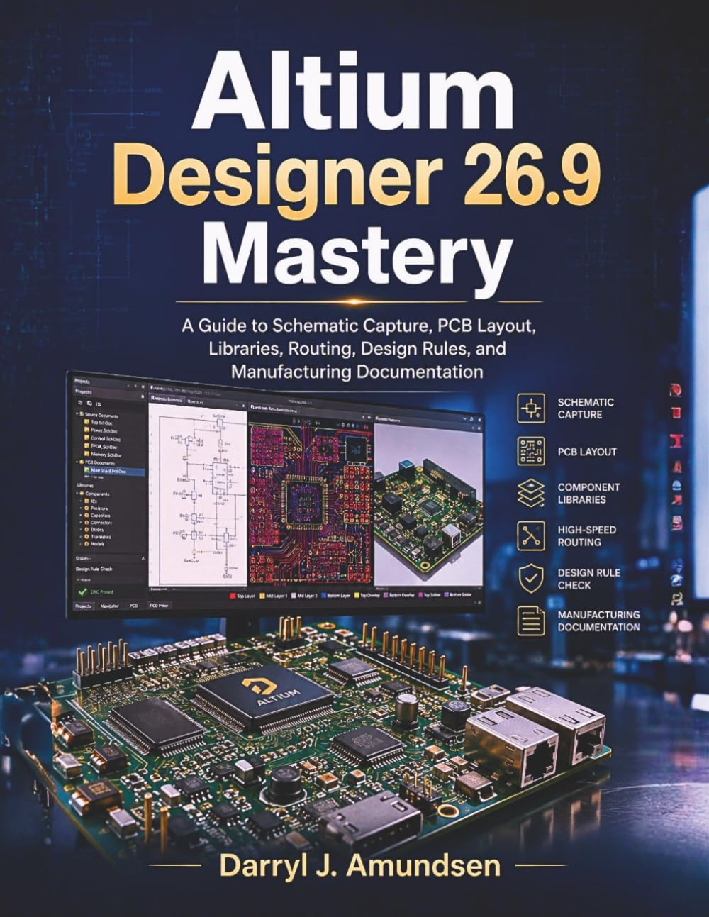 Altium Designer 26.9 Mastery: A Guide to Schematic Capture, PCB Layout, Libraries, Routing, Design Rules, and Manufacturing Documentation: 1 baixar livro de graça