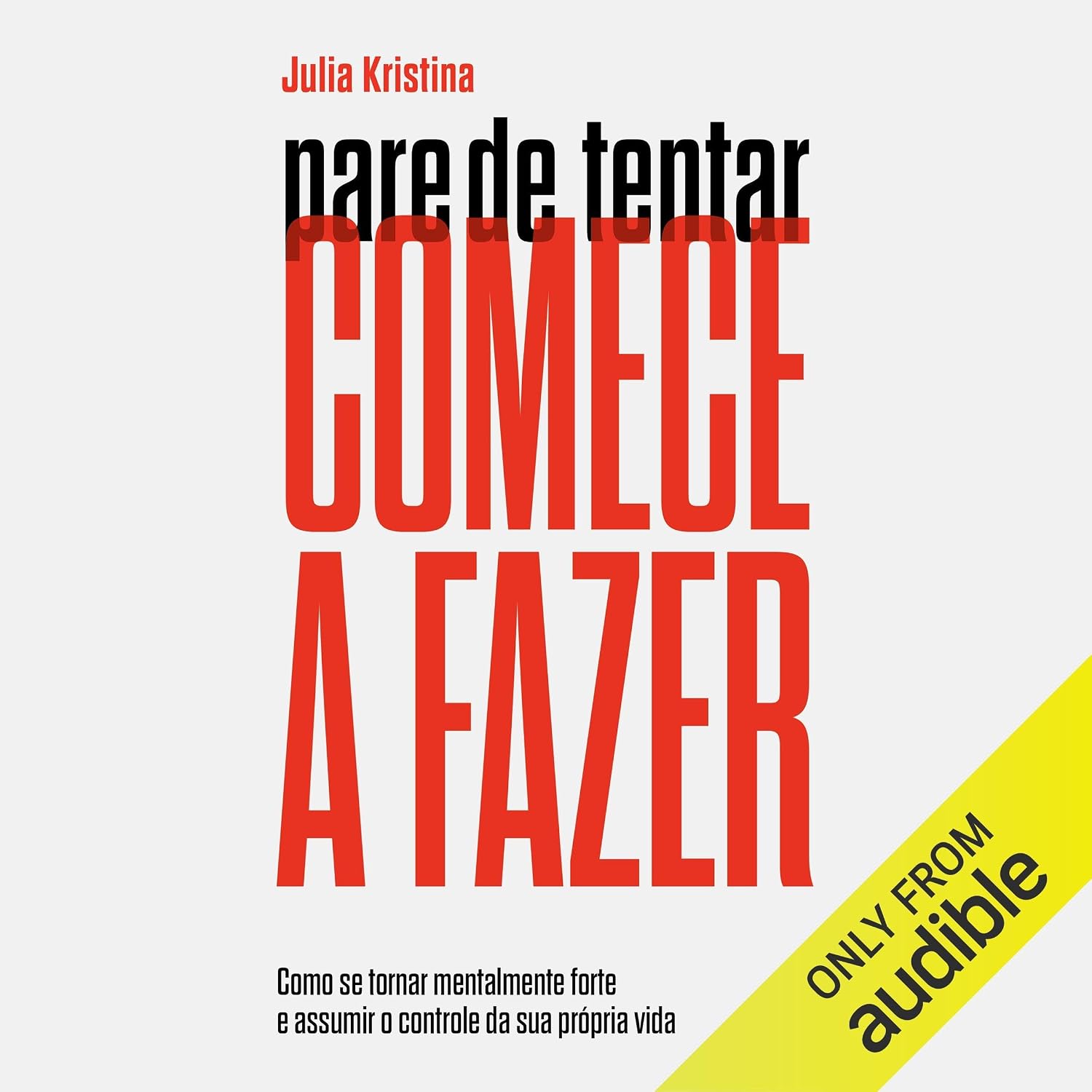 Pare de tentar. Comece a fazer. baixar livro de graça