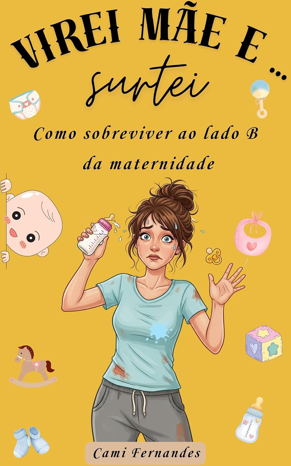 Virei mãe... e surtei: Como sobreviver ao lado B da maternidade (Maternidade Sem Filtro) baixar o livro de graça