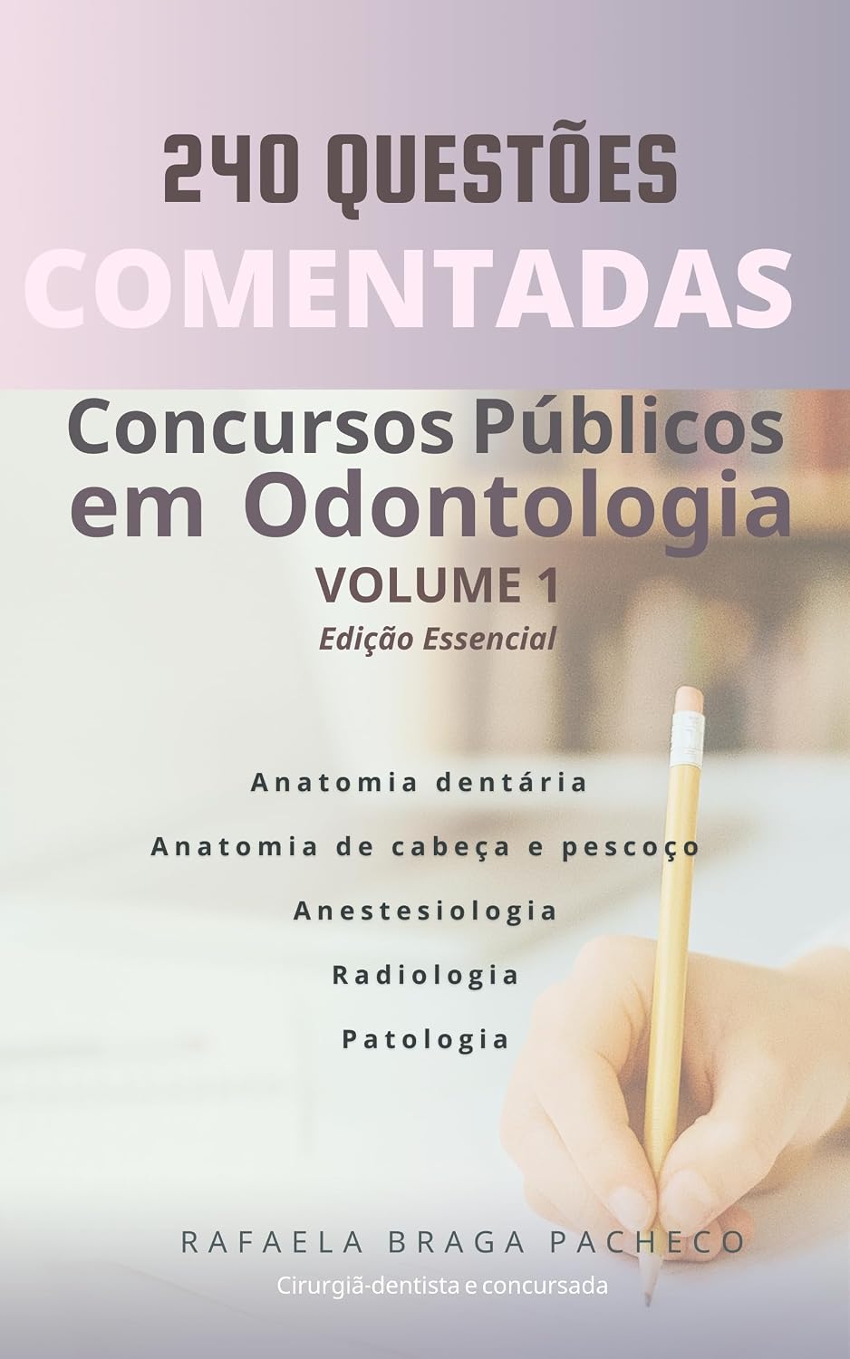 240 Questões Comentadas em Odontologia – Volume 1: Preparatório para Concursos Públicos em Odontologia. baixar o livro de graça