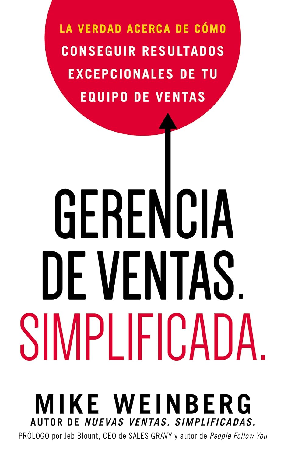 ler totalmente Gerencia de Ventas. Simplificada.: La verdad acerca de cómo conseguir resultados excepcionales de tu equipo de ventas
