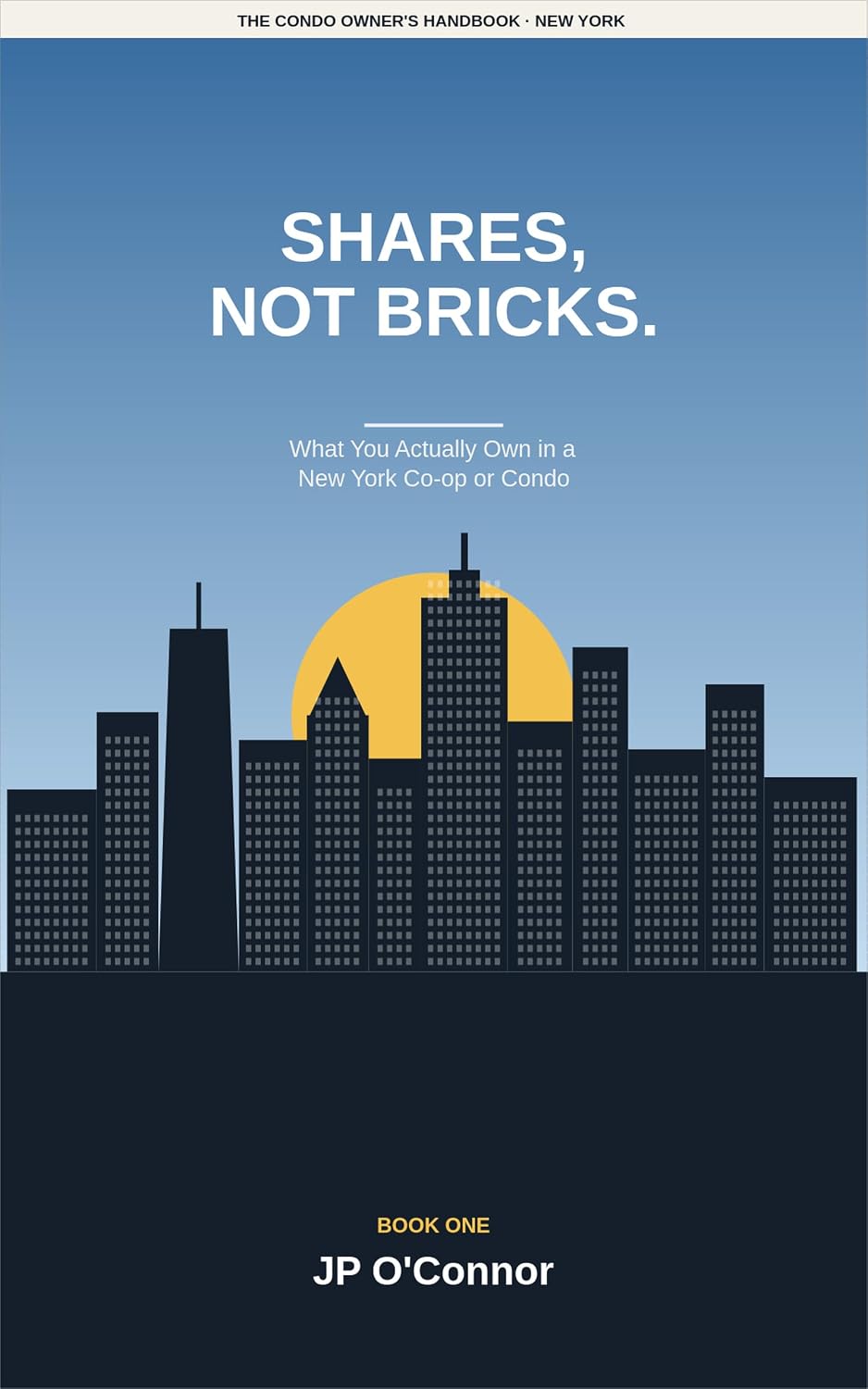Shares, Not Bricks.: What You Actually Own in a New York Co-op or Condo: A Plain-English Handbook for Apartment Owners on Maintenance, Boards, Subletting... Co-op & Condo Handbooks 1) (English Edition) baixar o livro de graça