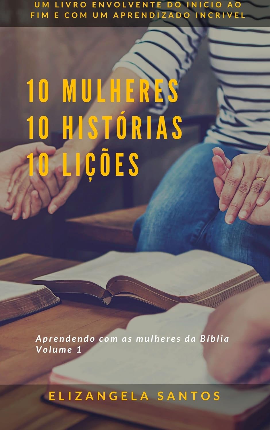 ler totalmente 10 Mulheres 10 Histórias 10 Lições: Aprendendo com as mulheres da Bíblia