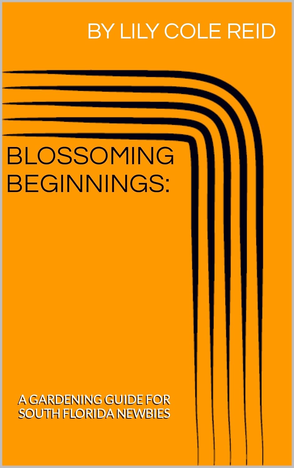 Blossoming Beginnings:: A Gardening Guide for South Florida Newbies (English Edition) baixar livro de graça