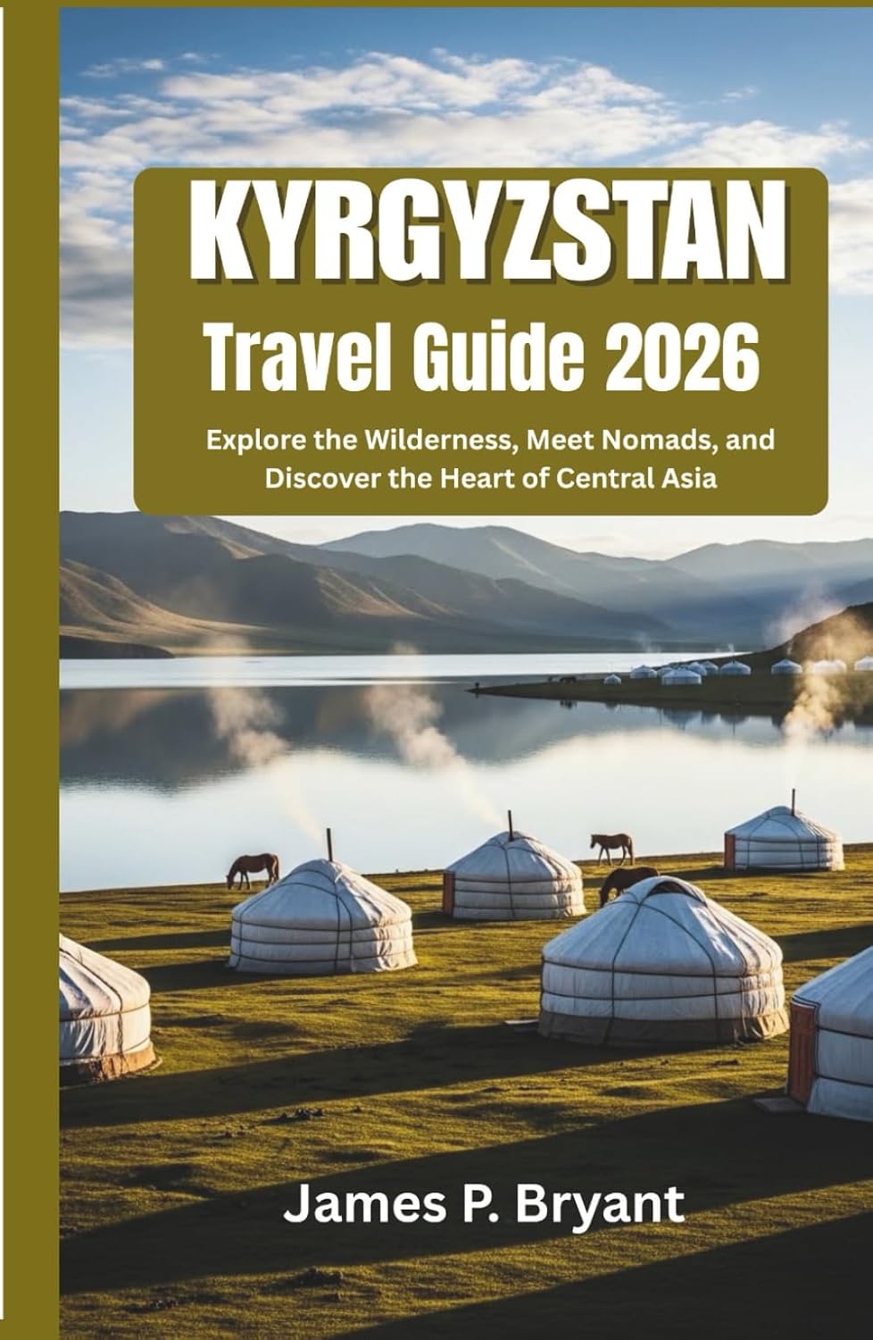 capítulo por capítulo baixar Kyrgyzstan Travel Guide 2026: Explore the Wilderness, Meet Nomads, and Discover the Heart of Central Asia