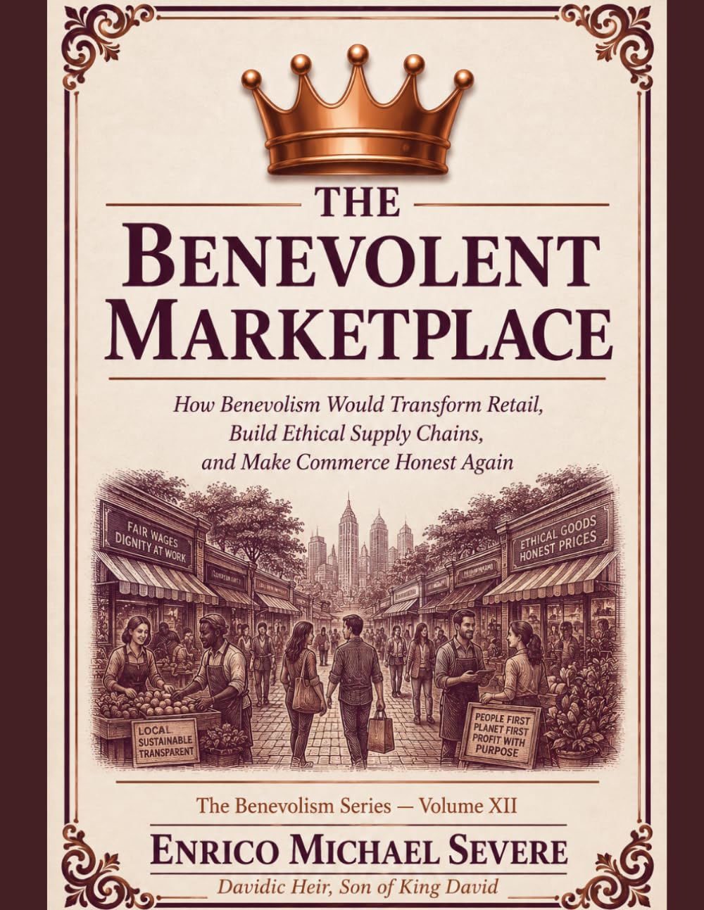 capítulo por capítulo baixar THE BENEVOLENT MARKETPLACE: How Benevolism Would Transform Retail, Build Ethical Supply Chains, and Make Commerce Honest Again