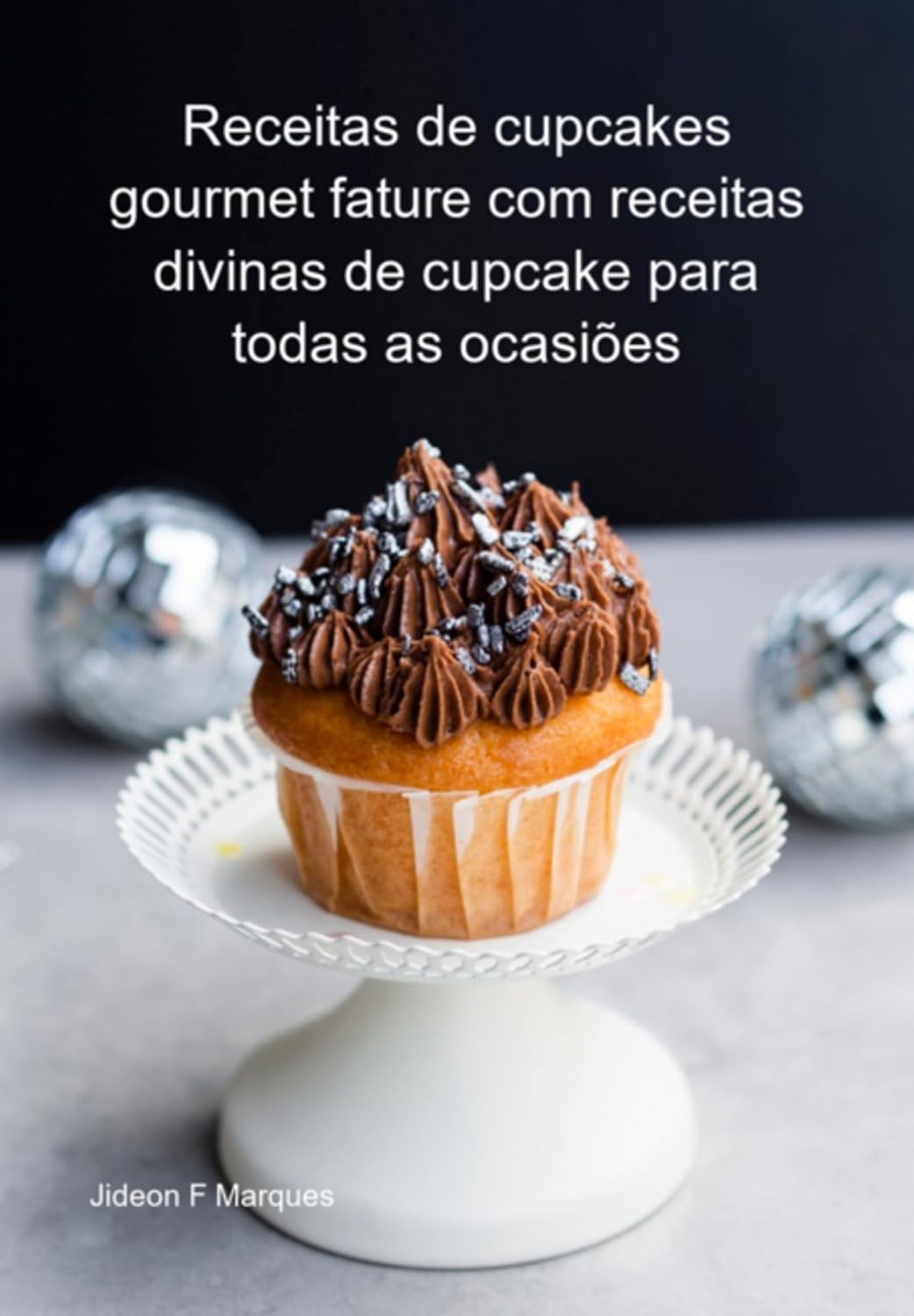 ler totalmente Receitas De Cupcakes Gourmet Fature Com Receitas Divinas De Cupcake Para Todas As Ocasiões