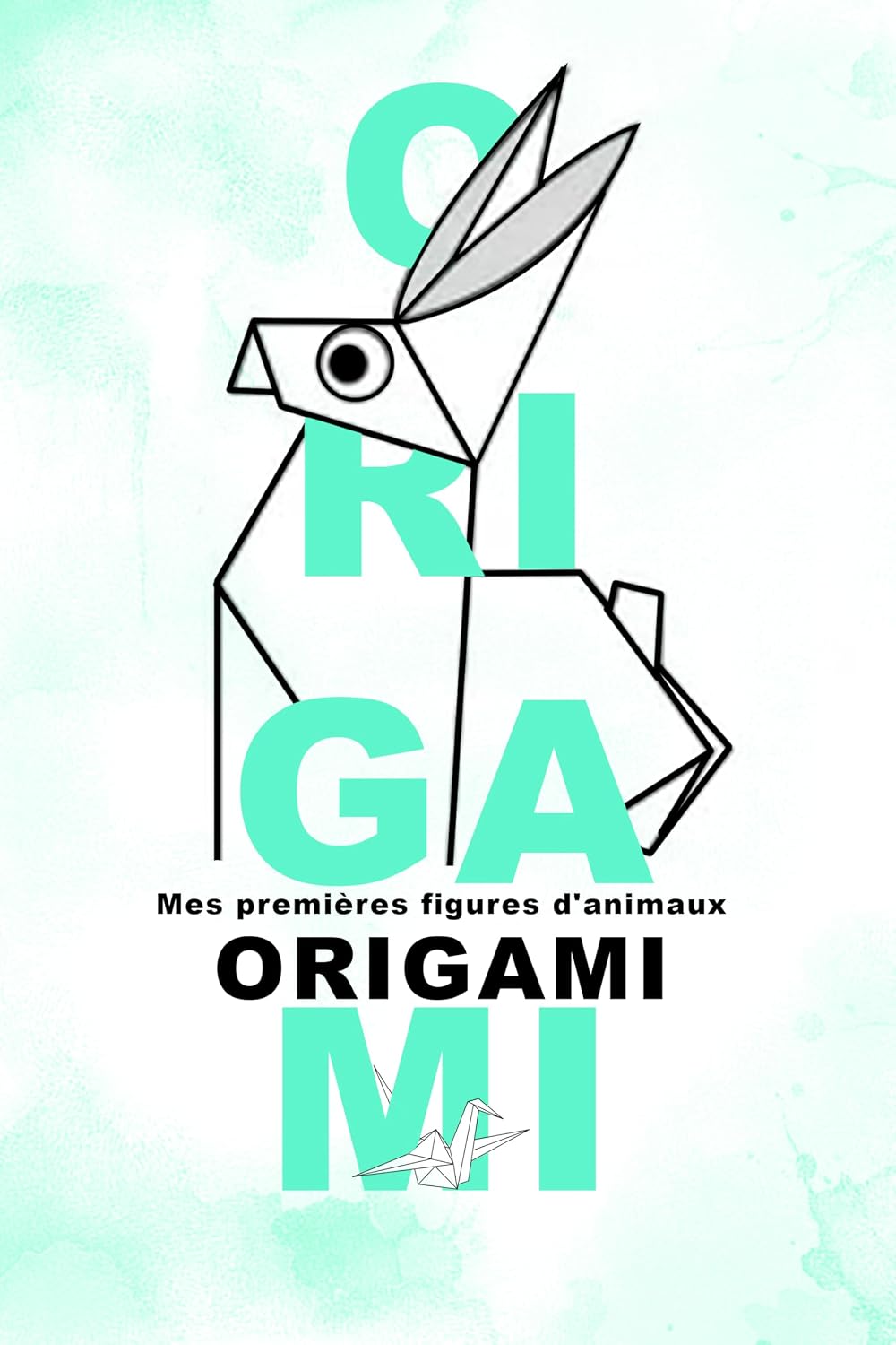 Premiers pas en origami. Initiation aux figures d’animaux et aux avions en papier pour tous. Amusement avec du papier. (French Edition) baixar livro de graça