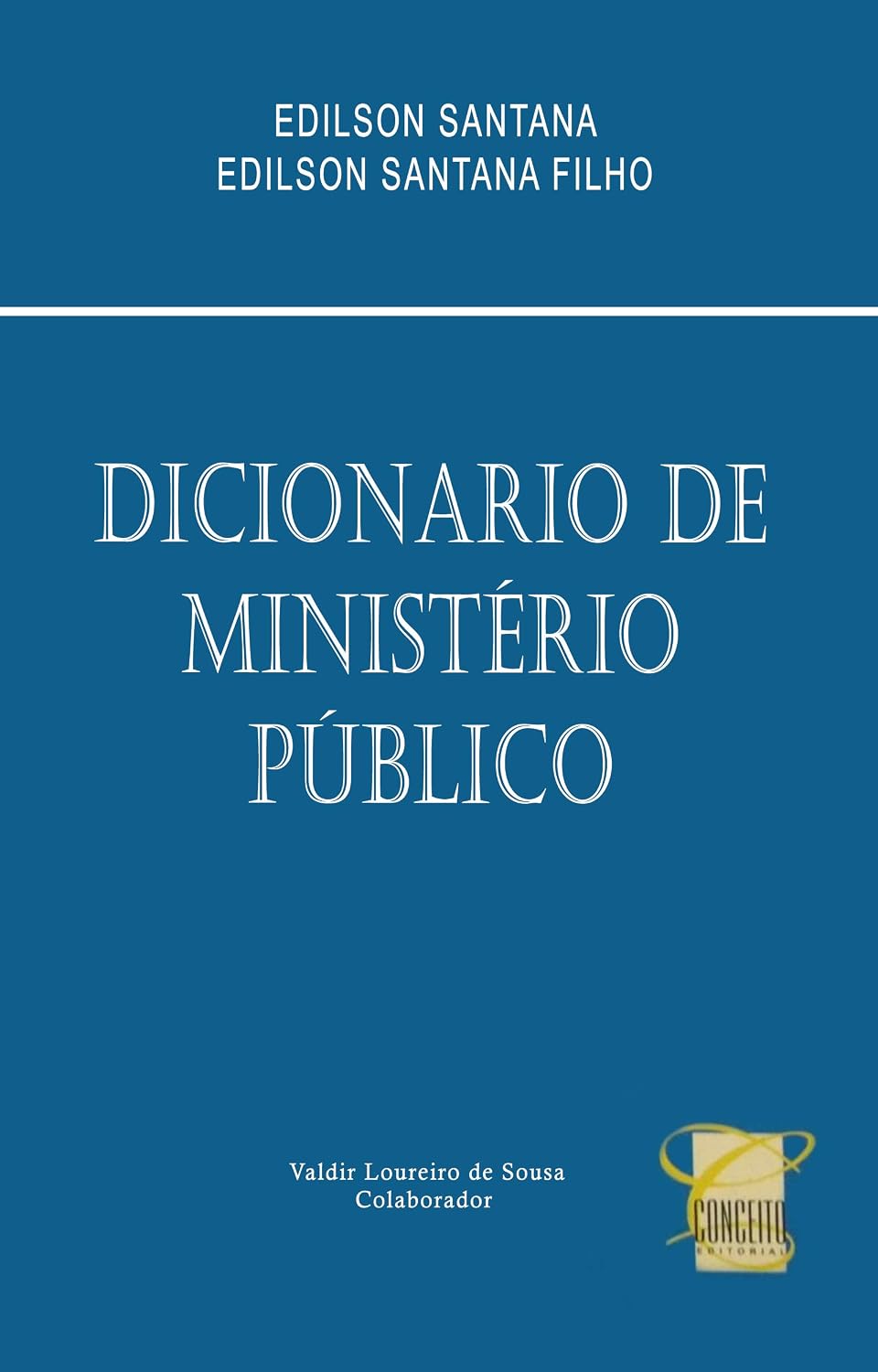 DICIONÁRIO DE MINISTÉRIO PÚBLICO: MINISTÉRIO PÚBLICO DOS ESTADOS E DA UNIÃO baixar livro de graça