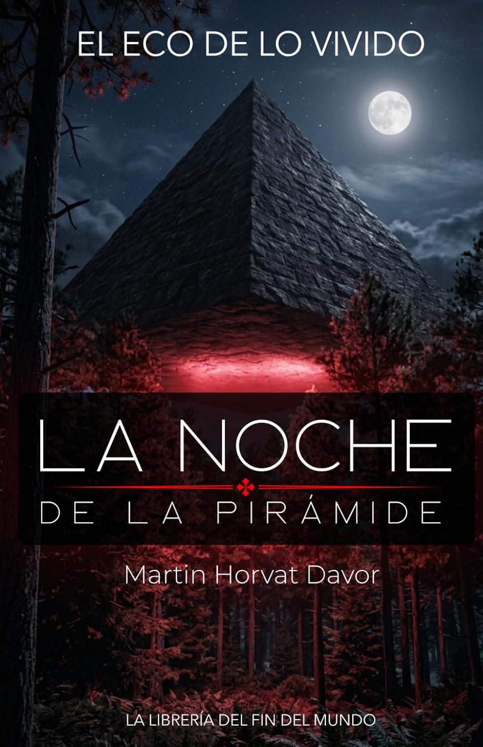 LA NOCHE DE LA PIRAMIDE: Una informe real sobre avistamientos OVNI, fenómenos inexplicables, testimonios de testigos y secretos sin resolver (Spanish Edition)