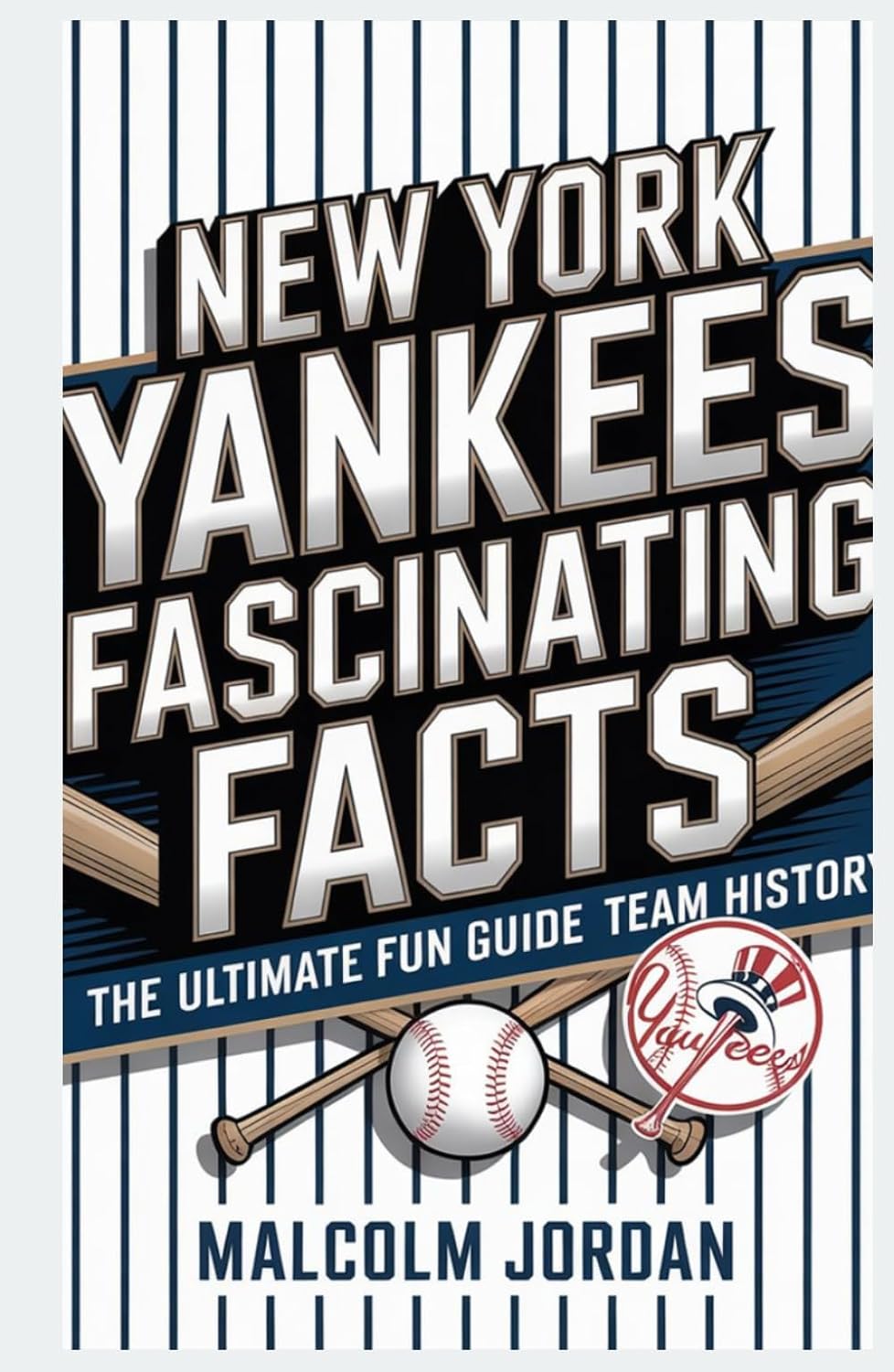 ler totalmente New York Yankees Fascinating Facts: The Ultimate Fun Guide to Team History. Author: Malcolm Jordan